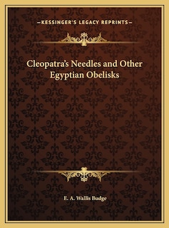 Cleopatra's Needles and Other Egyptian Obelisks