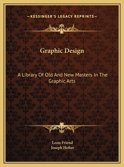 Graphic Design: A Library Of Old And New Masters In The Graphic Arts