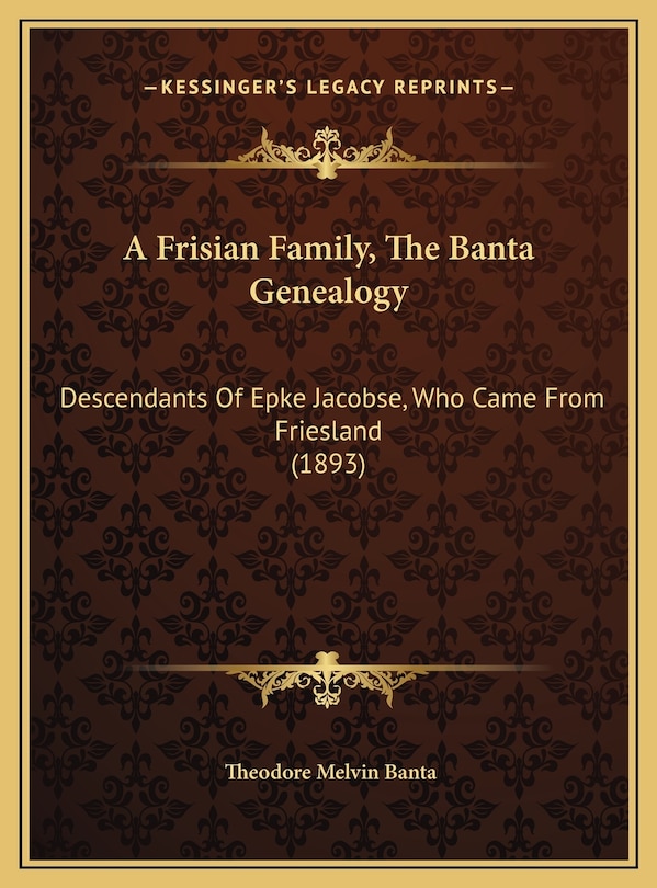 Front cover_A Frisian Family, The Banta Genealogy
