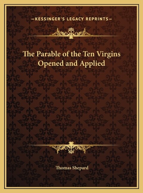 Front cover_The Parable of the Ten Virgins Opened and Applied