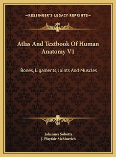 Front cover_Atlas And Textbook Of Human Anatomy V1