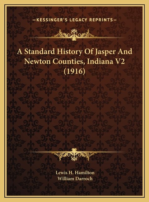 Front cover_A Standard History Of Jasper And Newton Counties, Indiana V2 (1916)