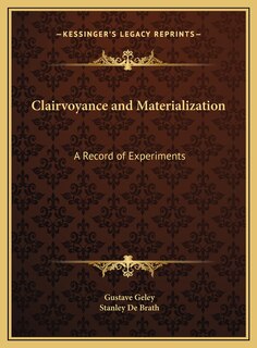 Clairvoyance and Materialization: A Record of Experiments