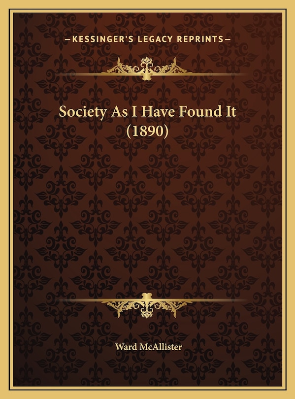 Front cover_Society As I Have Found It (1890)