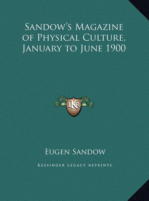 Front cover_Sandow's Magazine of Physical Culture, January to June 1900