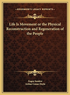 Front cover_Life Is Movement or the Physical Reconstruction and Regeneration of the People