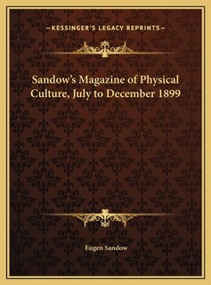 Front cover_Sandow's Magazine of Physical Culture, July to December 1899