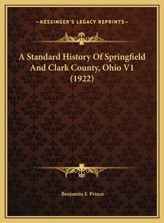 Front cover_A Standard History Of Springfield And Clark County, Ohio V1 (1922)