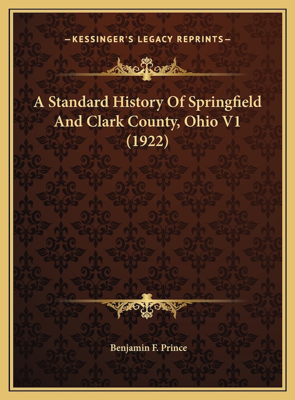 Front cover_A Standard History Of Springfield And Clark County, Ohio V1 (1922)