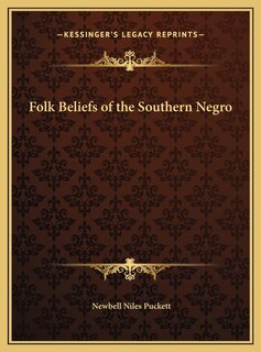 Folk Beliefs of the Southern Negro