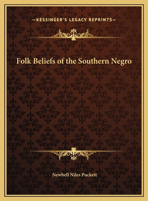 Folk Beliefs of the Southern Negro