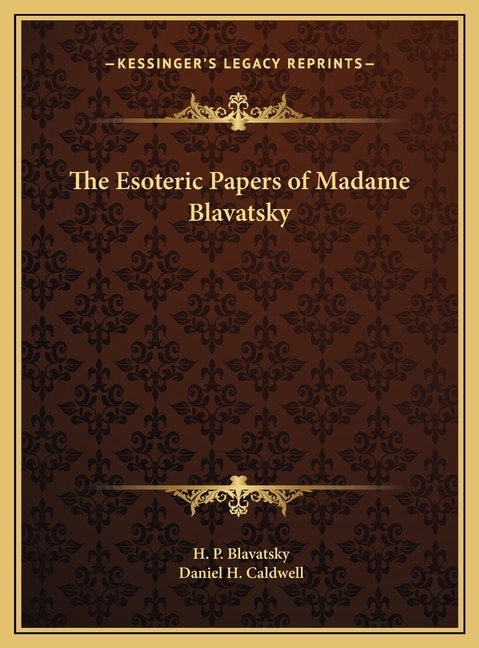 Front cover_The Esoteric Papers of Madame Blavatsky