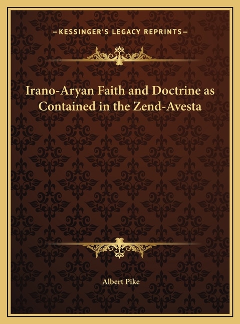 Couverture_Irano-Aryan Faith and Doctrine as Contained in the Zend-Avesta