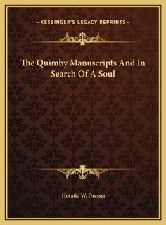 Front cover_The Quimby Manuscripts And In Search Of A Soul