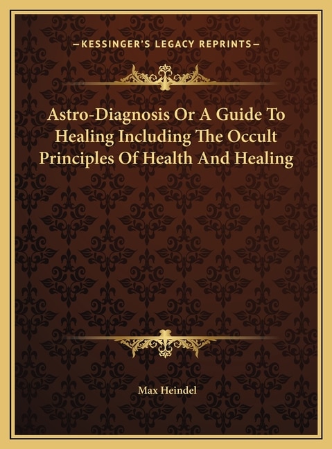 Couverture_Astro-Diagnosis Or A Guide To Healing Including The Occult Principles Of Health And Healing