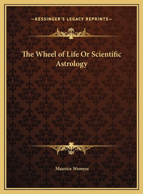 Front cover_The Wheel of Life Or Scientific Astrology