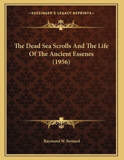 Front cover_The Dead Sea Scrolls And The Life Of The Ancient Essenes (1956)