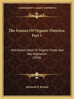 Couverture_The Science Of Organic Dietetics, Part 1