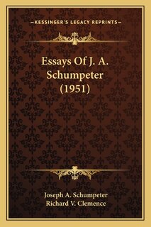 Essays Of J. A. Schumpeter (1951)