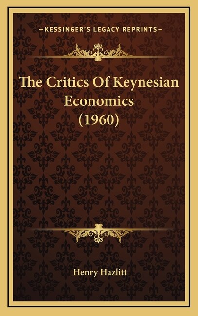 Front cover_The Critics Of Keynesian Economics (1960)