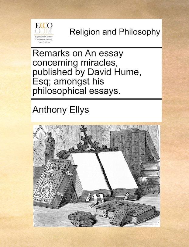 Couverture_Remarks On An Essay Concerning Miracles, Published By David Hume, Esq; Amongst His Philosophical Essays.