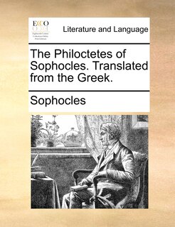 Front cover_The Philoctetes Of Sophocles. Translated From The Greek.