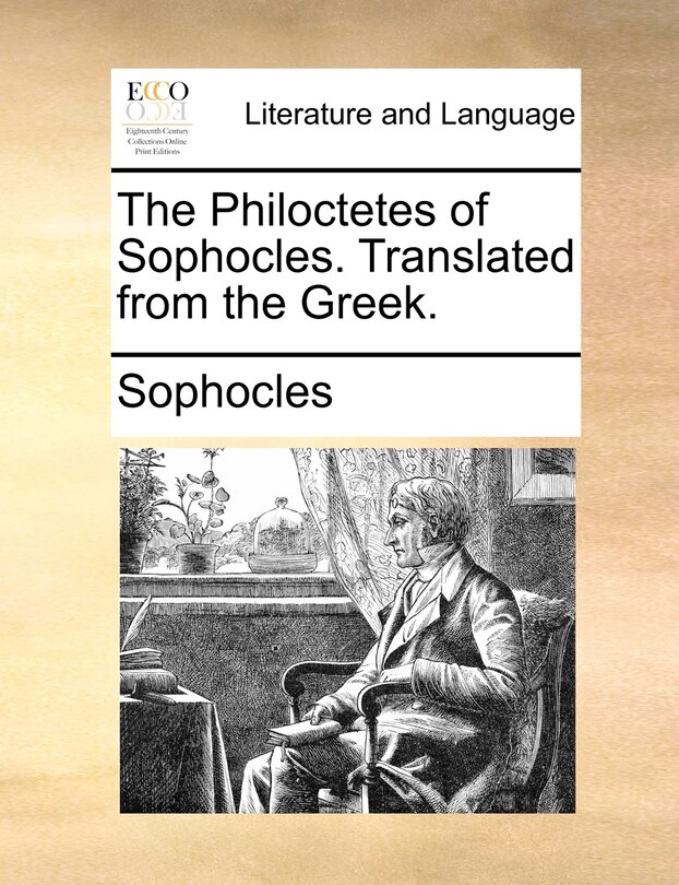 Front cover_The Philoctetes Of Sophocles. Translated From The Greek.