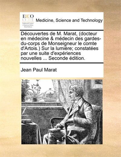 Front cover_Découvertes De M. Marat, (docteur En Médecine & Médecin Des Gardes-du-corps De Monseigneur Le Comte D'artois.) Sur La Lumière; Constatées Par Une Suite D'expériences Nouvelles ... Seconde Édition.