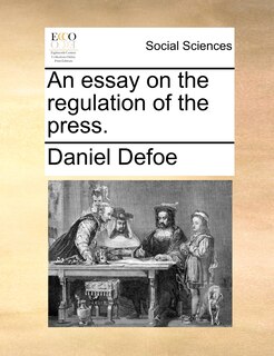 Front cover_An Essay On The Regulation Of The Press.