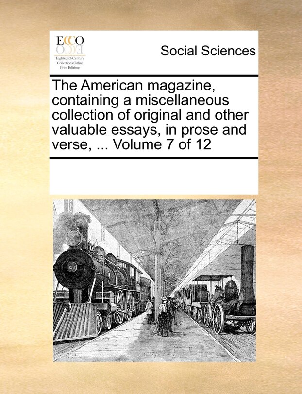 Couverture_The American Magazine, Containing a Miscellaneous Collection of Original and Other Valuable Essays, in Prose and Verse, ... Volume 7 of 12