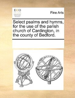 Couverture_Select Psalms And Hymns, For The Use Of The Parish Church Of Cardington, In The County Of Bedford.