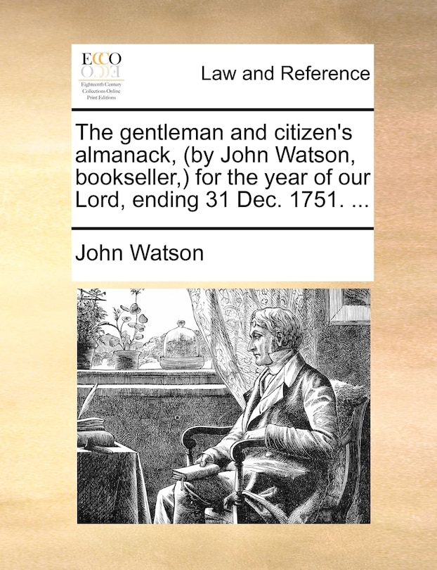 Front cover_The Gentleman and Citizen's Almanack, (by John Watson, Bookseller, ) for the Year of Our Lord, Ending 31 Dec. 1751. ...