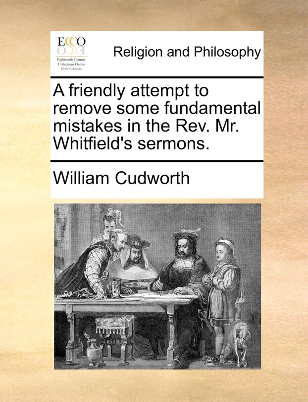 Front cover_A Friendly Attempt To Remove Some Fundamental Mistakes In The Rev. Mr. Whitfield's Sermons.