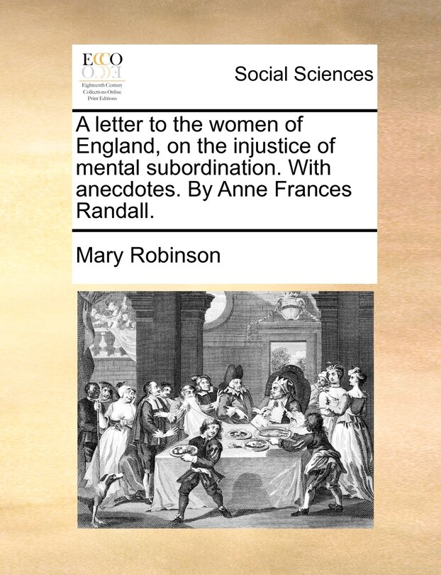 Couverture_A Letter To The Women Of England, On The Injustice Of Mental Subordination. With Anecdotes. By Anne Frances Randall.