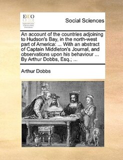 Couverture_An Account Of The Countries Adjoining To Hudson's Bay, In The North-west Part Of America