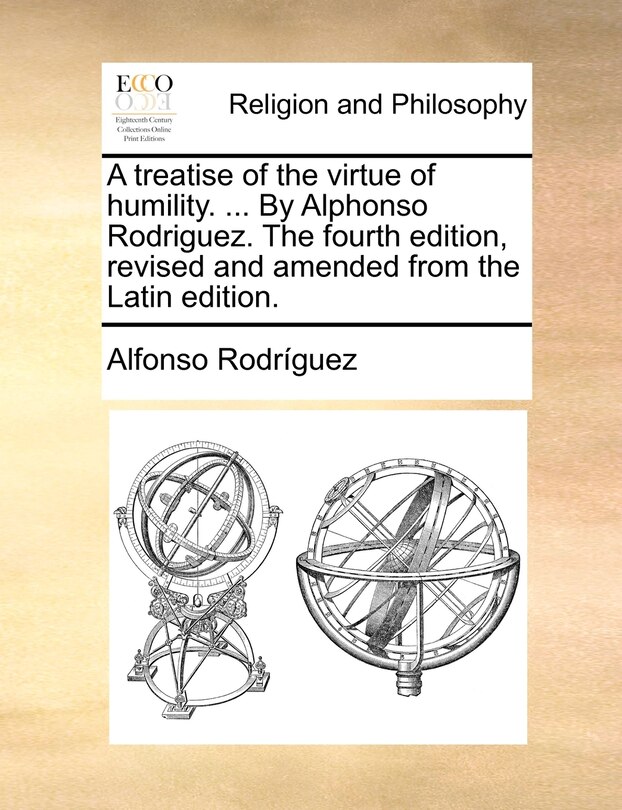 Front cover_A Treatise Of The Virtue Of Humility. ... By Alphonso Rodriguez. The Fourth Edition, Revised And Amended From The Latin Edition.