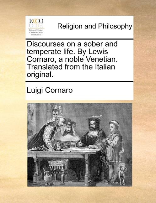 Front cover_Discourses On A Sober And Temperate Life. By Lewis Cornaro, A Noble Venetian. Translated From The Italian Original.
