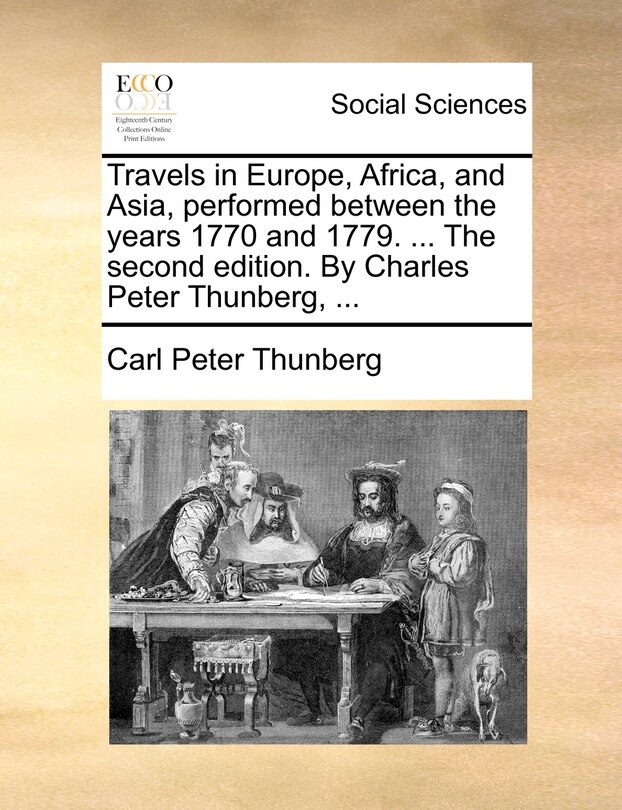 Front cover_Travels In Europe, Africa, And Asia, Performed Between The Years 1770 And 1779. ... The Second Edition. By Charles Peter Thunberg, ...