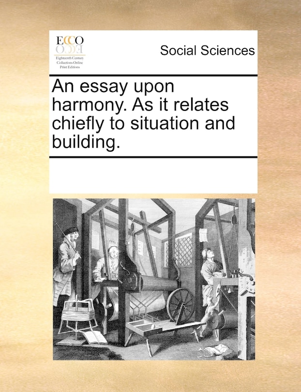Front cover_An Essay Upon Harmony. As It Relates Chiefly To Situation And Building.