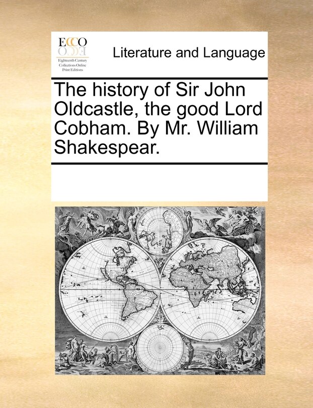 Front cover_The History Of Sir John Oldcastle, The Good Lord Cobham. By Mr. William Shakespear.