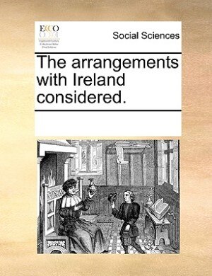 Front cover_The Arrangements With Ireland Considered.