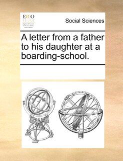 Front cover_A Letter From A Father To His Daughter At A Boarding-school.