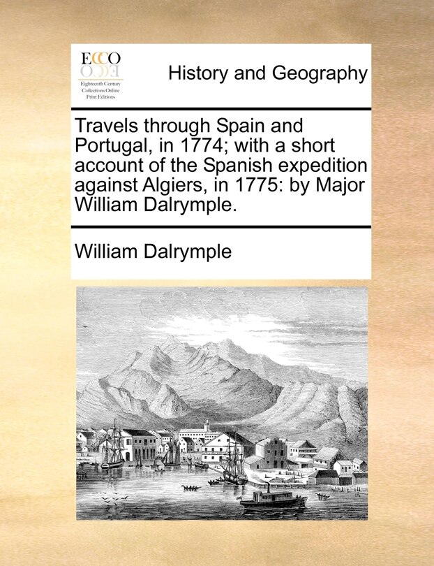 Front cover_Travels through Spain and Portugal, in 1774; with a short account of the Spanish expedition against Algiers, in 1775