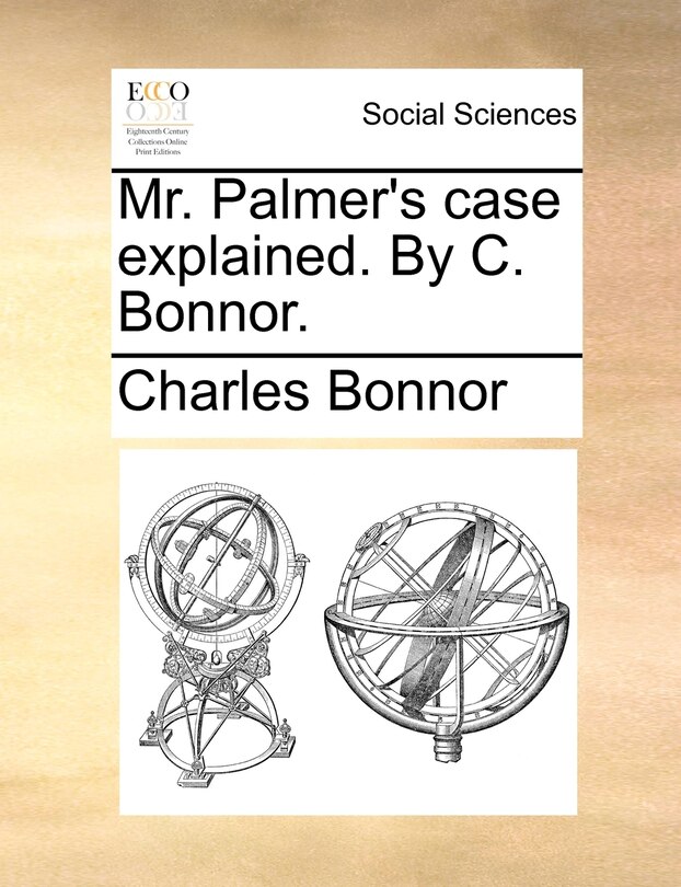 Front cover_Mr. Palmer's case explained. By C. Bonnor.