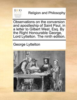 Front cover_Observations on the conversion and apostleship of Saint Paul, in a letter to Gilbert West, Esq. By the Right Honourable George, Lord Lyttelton. The ninth edition.