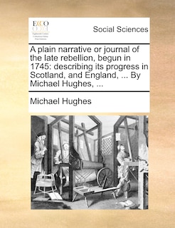 Front cover_A plain narrative or journal of the late rebellion, begun in 1745