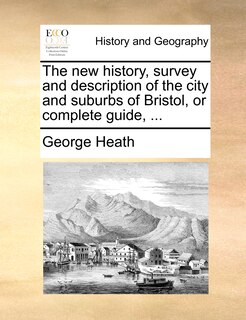 Front cover_The new history, survey and description of the city and suburbs of Bristol, or complete guide, ...