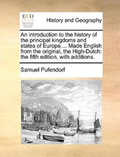 Couverture_An introduction to the history of the principal kingdoms and states of Europe.... Made English from the original, the High-Dutch