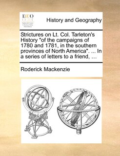 Couverture_Strictures on Lt. Col. Tarleton's History of the campaigns of 1780 and 1781, in the southern provinces of North America. ... In a series of letters to a friend, ...