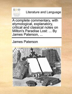 Couverture_A complete commentary, with etymological, explanatory, critical and classical notes on Milton's Paradise Lost